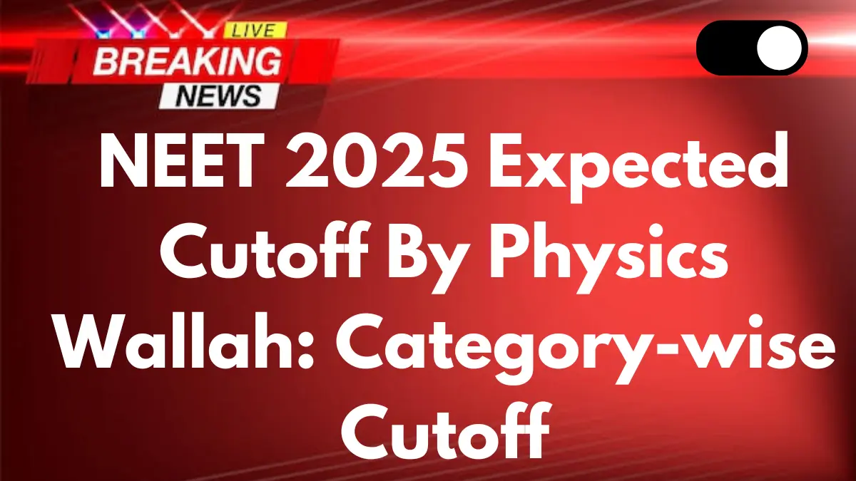 NEET 2025 Expected Cutoff