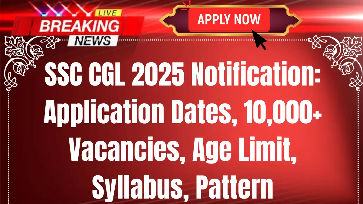 SSC CGL 2025 Notification